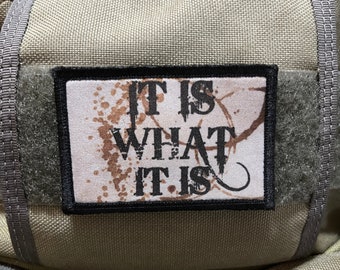 It Is What It Is Morale Patch – Hook and Loop, 2x3"