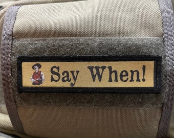 1x4 Say When Morale Patch Tombstone Tactical ARMY Hook Military USA