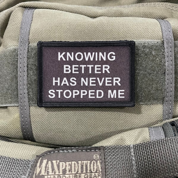 Knowing Better Has Never Stopped Me Morale Patch