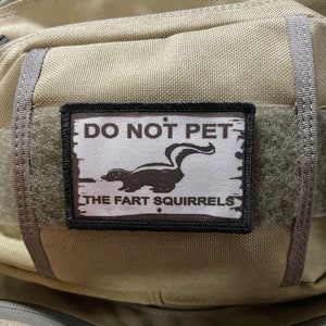 Do Not Pet The Fart Squirrels Morale Patch- Hook and loop Custom Patch 2x3" Made in the USA!
