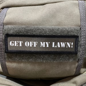 1x4 Get Off My Lawn Morale Patch 1x4&quot; Made in the USA!