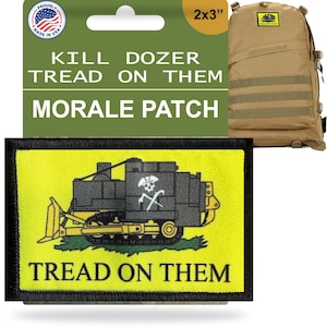 KillDozer Tread On Them Funny Morale Patch - 2x3&quot; Hook and Loop Tactical patch for hats, backpacks, vests and gear