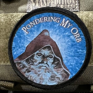 Pondering my Orb Morale Patch Wizard Meme 3&quot; Made in the USA! Free shipping