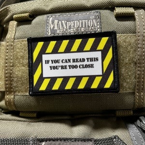 If You Can Read This You&#39;re Too Close Morale Patch - 2x3&quot; Hook and Loop
