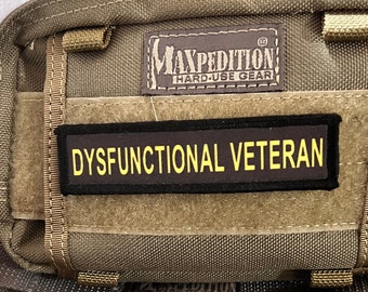 Dysfunctional Veteran Funny Morale Patch 1x4" Made in the USA!