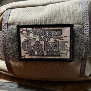 I Paused My Game to Be Here Morale Patch- Hook and loop Custom Patch 2x3&quot; Made in the USA!