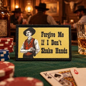 Morale Patch, Doc Holiday Forgive me If I Don't Shake Hands, 2x3