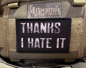 Thanks I Hate It Morale Patch - Funny Sarcastic Hook and Loop Patch