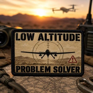 Low Altitude Problem Solver Patch, UAV Drone Morale Patch, Military Humor Gift