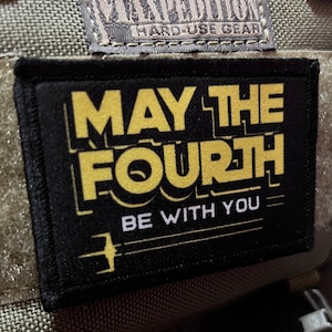 May the Fourth Be With You Morale Patch- Hook and loop Patch 2x3&quot; Made in the USA!