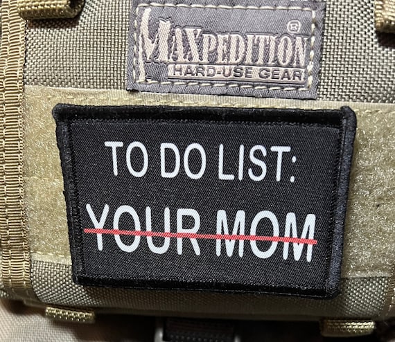 To Do List: Your Mom Funny Morale Patch