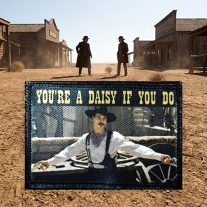 Doc Holliday You're a Daisy If You Do Morale Patch