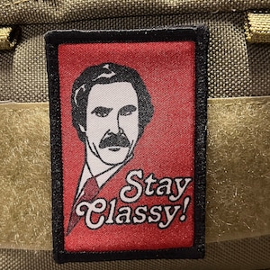 Stay Classy Morale Patch- Hook and loop Custom Patch 2x3" Made in the USA!