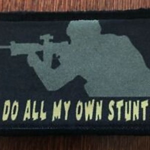 I Do All My Own Stunts Morale Patch: Hook and Loop, 2x3", USA Made