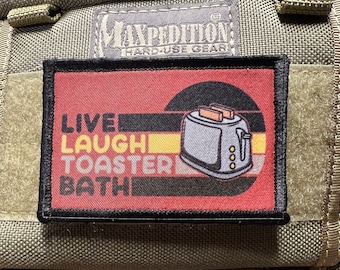 Live Laugh Toaster Bath Funny Morale Patch- Hook and loop Custom Patch 2x3" Made in the USA!