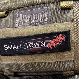 1x4 Small Town Proud Morale Patch. Made in the USA