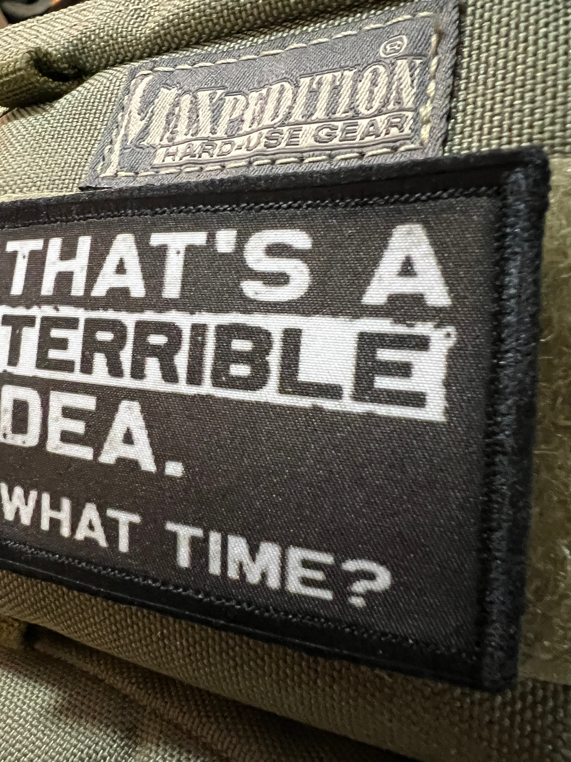 That's A Terrible Idea Morale Patch, Funny Hook and Loop Patch - Etsy