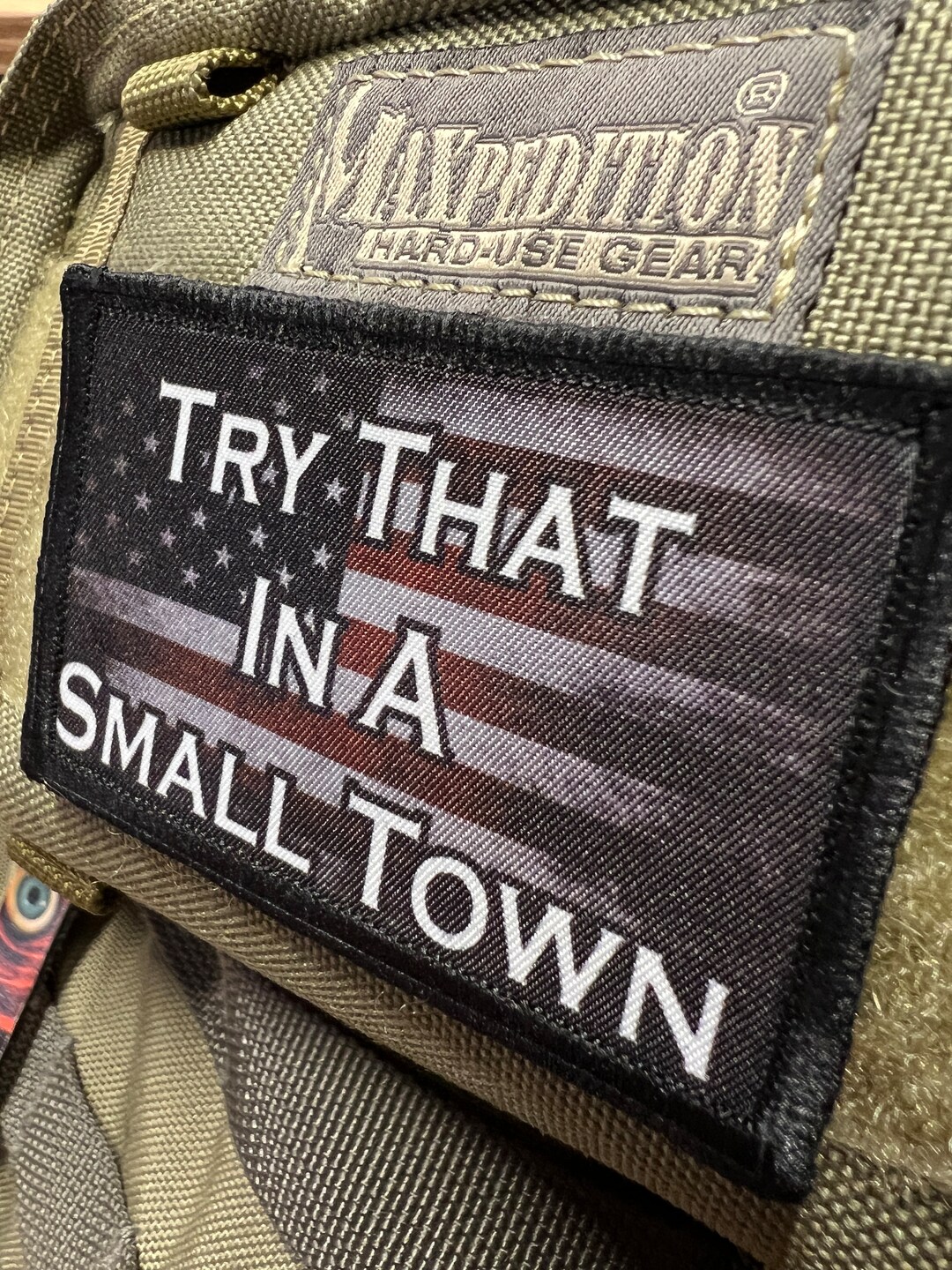 Try That in A Small Town Morale Patch Hook and Loop Custom Patch 2x3
