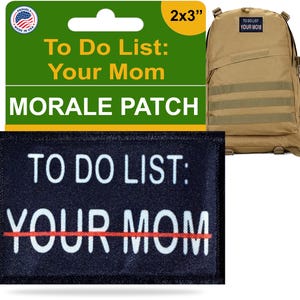 Your Mom To Do List Morale Patch: Funny Military Patch