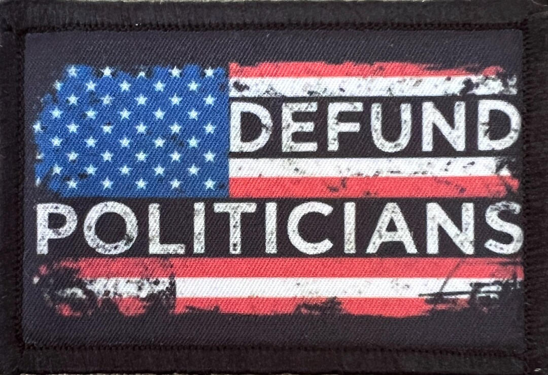 Defund Politicians Funny Morale Patch- Hook and Loop Custom Patch 2x3 ...