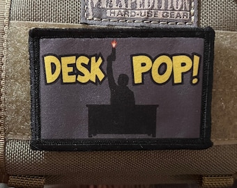 Desk Pop! Funny Morale Patch- Hook and loop Patch 2x3" Made in the USA!