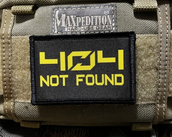 404 Not Found Morale Patch- Hook and loop Custom Patch 2x3" Made in the USA!