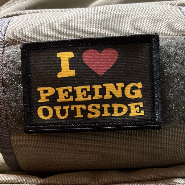I Love Peeing Outside Funny Morale Patch- Hook and loop Patch 2x3'' Made in the USA!