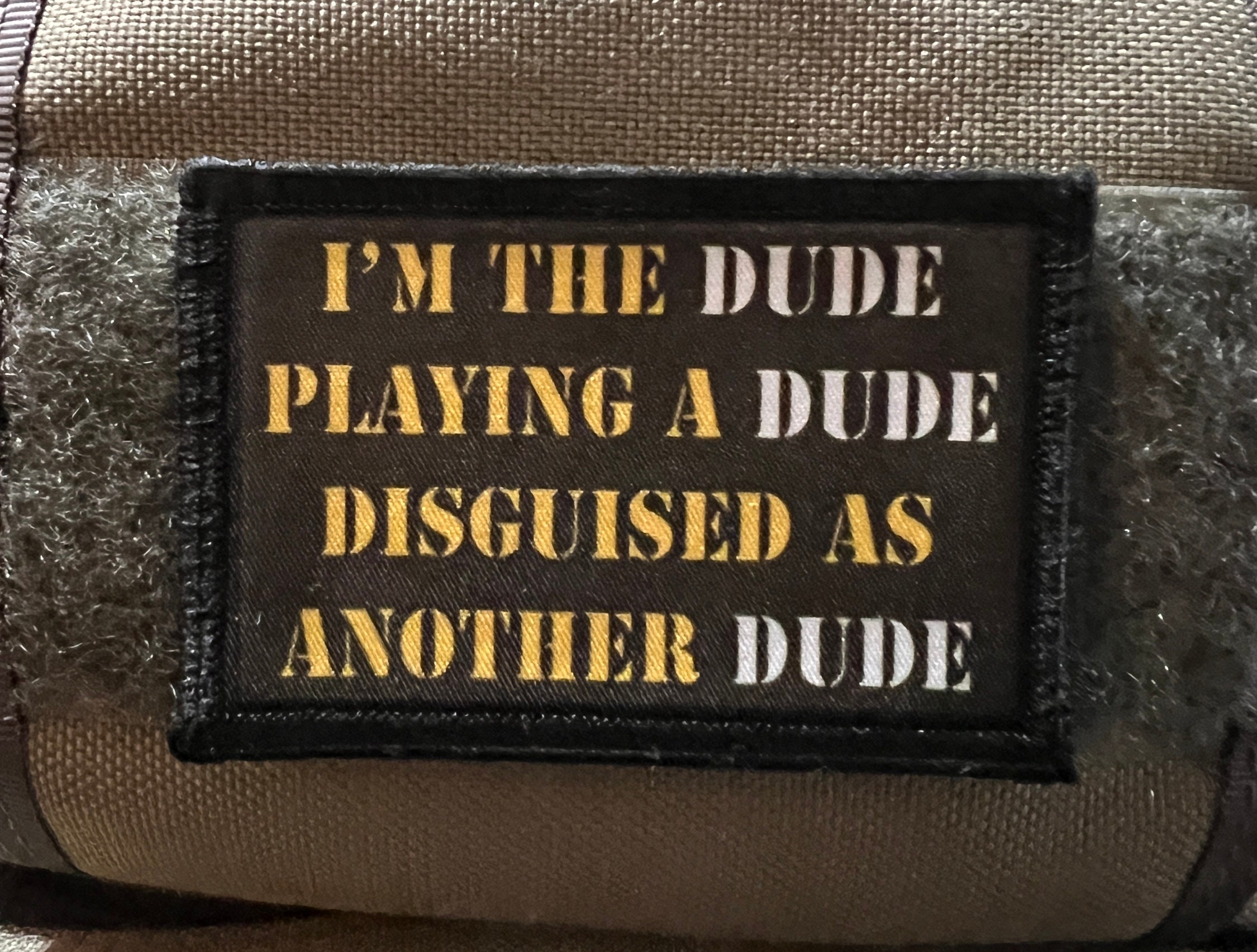 I'm The Dude Playing a Dude Tropic Thunder Funny Morale Patch- Hook and loop Patch 2x3'' Made in the USA!