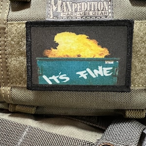 Dumpster Fire It&#39;s Fine Morale Patch- Hook and loop Custom Patch 2x3&quot; Made in the USA!