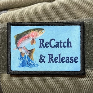 ReCatch and Release Fly Fishing Morale Patch- Hook and loop Custom Patch 2x3&quot; Made in the USA!