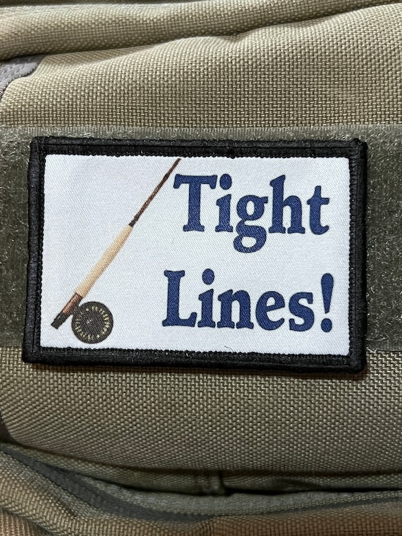 Tight Lines Fly Fishing Morale Patch Hook and Loop Custom Patch 2x3 Made in  the USA 