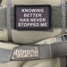 Knowing Better Has Never Stopped Me Morale Patch- Hook and loop Custom Patch 2x3' Made in the USA!