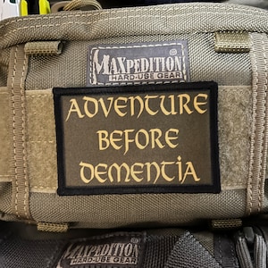 Adventure Before Dementia Morale Patch- Hook and loop Custom Patch 2x3&quot; Made in the USA!