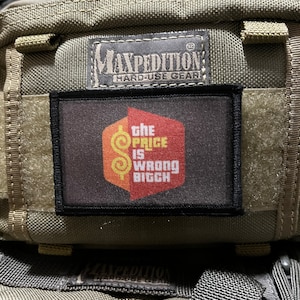 The Price is Wrong Bitch Morale Patch- Hook and loop Custom Patch 2x3&quot; Made in the USA!