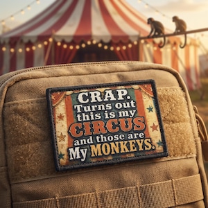Not My Circus Not My Monkeys Patch – Turns Out This Is My Circus