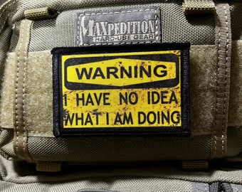 Warning I Have No Idea What I Am Doing Morale Patch- Hook and loop Custom Patch 2x3" Made in the USA!