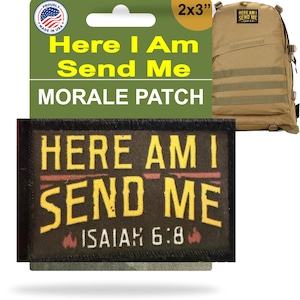 May include: A black morale patch with the text "HERE AM I SEND ME" in yellow, with a red line and the text "ISAIAH 6:8". The patch is 5.08 x 7.62 cm and is shown on a backpack. The packaging includes "MADE IN USA" text.