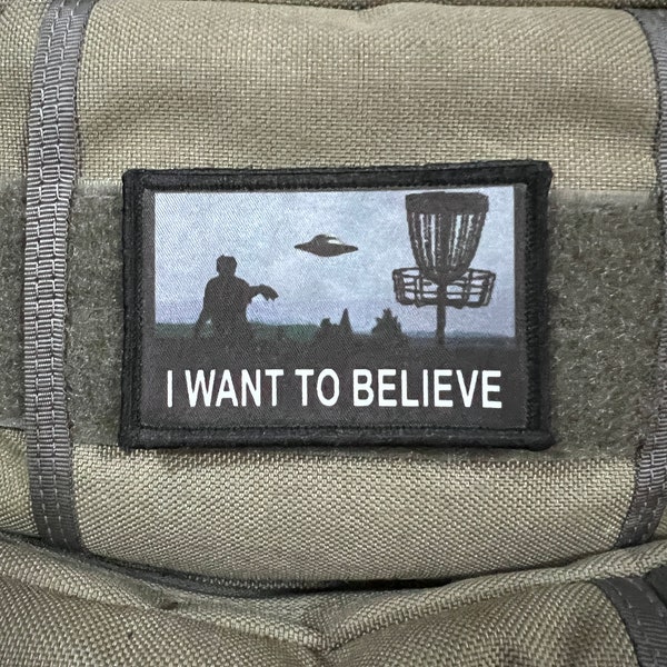 Disc Golf I Want to Believe Morale Patch- Hook and loop Custom Patch 2x3" Made in the USA!