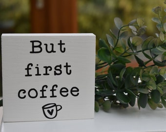 But first coffee mini painted sign, farmhouse coffee sign, rustic coffee bar sign, decorative wooden kitchen sign