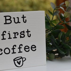 But first coffee mini painted sign, farmhouse coffee sign, rustic coffee bar sign, decorative wooden kitchen sign image 7