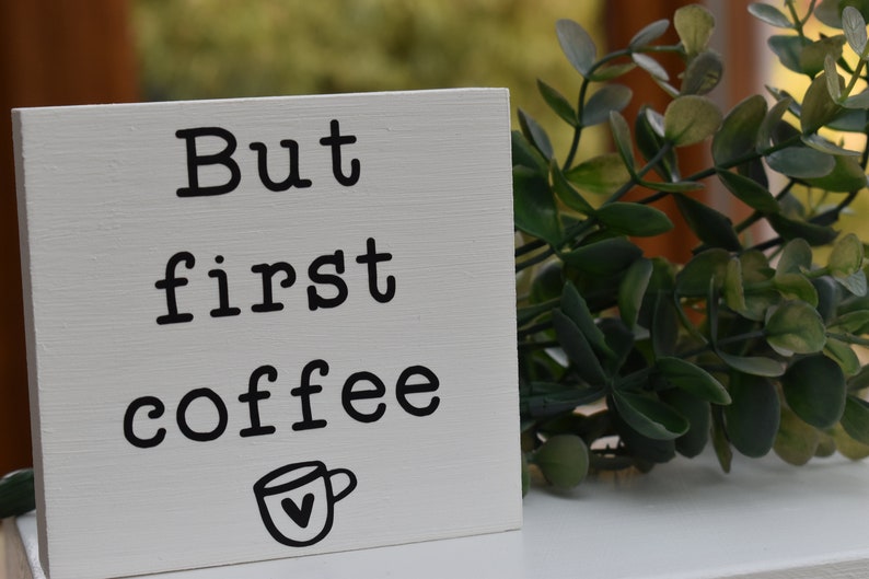 But first coffee mini painted sign, farmhouse coffee sign, rustic coffee bar sign, decorative wooden kitchen sign image 7