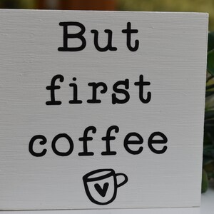 But first coffee mini painted sign, farmhouse coffee sign, rustic coffee bar sign, decorative wooden kitchen sign image 5