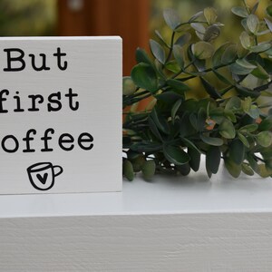 But first coffee mini painted sign, farmhouse coffee sign, rustic coffee bar sign, decorative wooden kitchen sign image 3