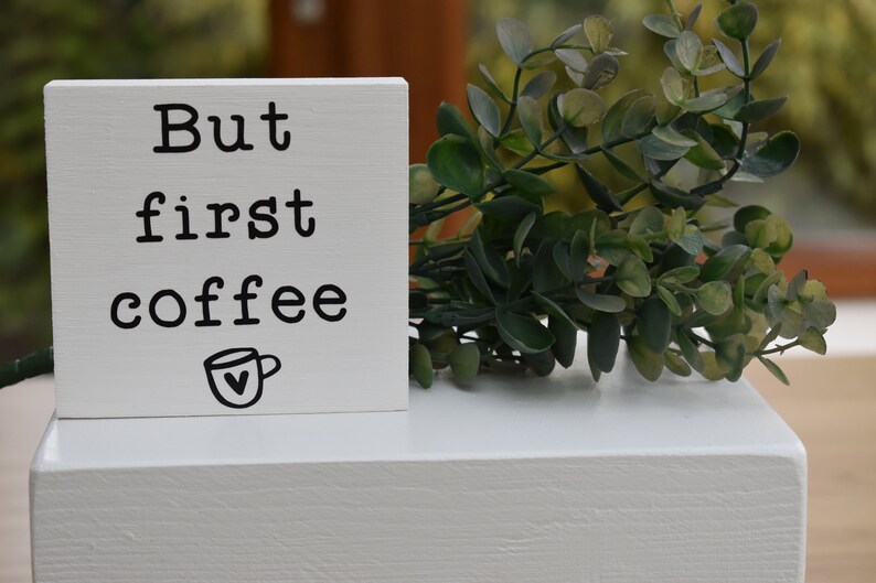 But first coffee mini painted sign, farmhouse coffee sign, rustic coffee bar sign, decorative wooden kitchen sign image 3