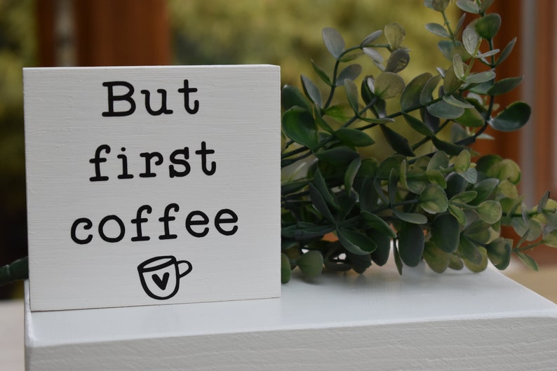 But first coffee mini painted sign, farmhouse coffee sign, rustic coffee bar sign, decorative wooden kitchen sign image 2