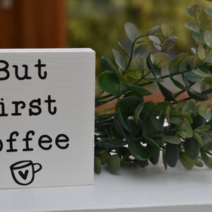 But first coffee mini painted sign, farmhouse coffee sign, rustic coffee bar sign, decorative wooden kitchen sign image 6