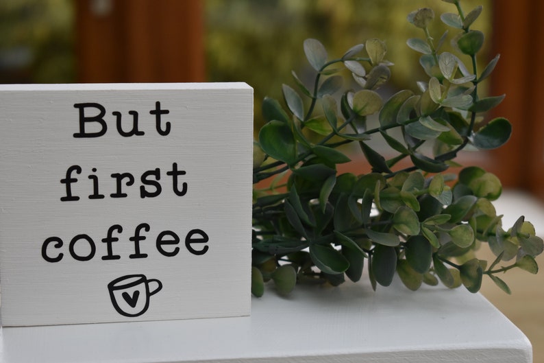 But first coffee mini painted sign, farmhouse coffee sign, rustic coffee bar sign, decorative wooden kitchen sign image 6