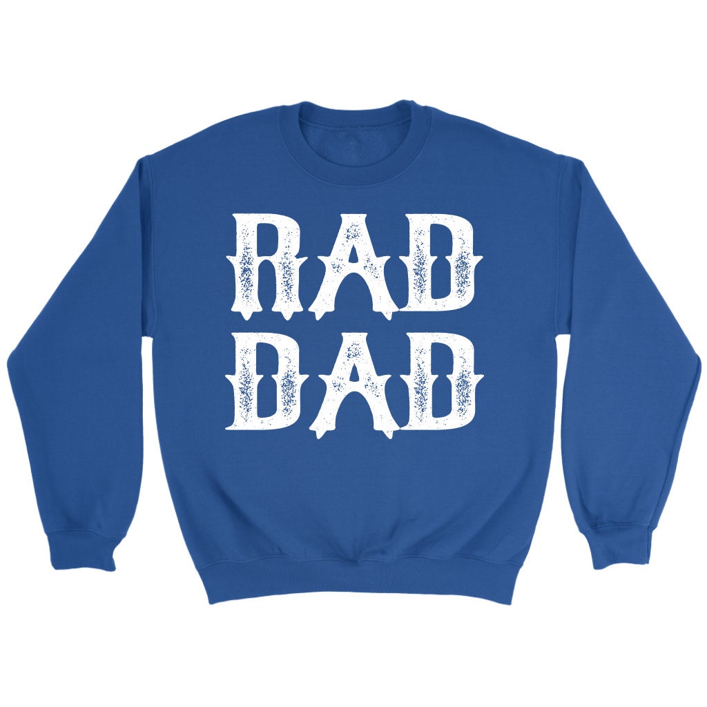 Rad Dad Crewneck Sweatshirt | Shirt for Dad | Gift for Dad | Fathers Day Gift | Cool Dad | Rad Dad