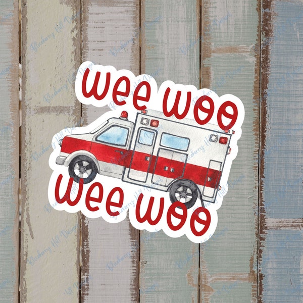 Wee Woo Wee Woo Ambulance EMS EMT Medic vinyl car decal laptop sticker water bottle sticker