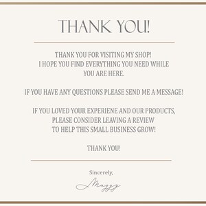May include: A beige card with a gold border and text that reads "THANK YOU!" and a message to the customer. The text includes a thank you for visiting, a request for questions, and a request for a review. The signature reads "Maggy."